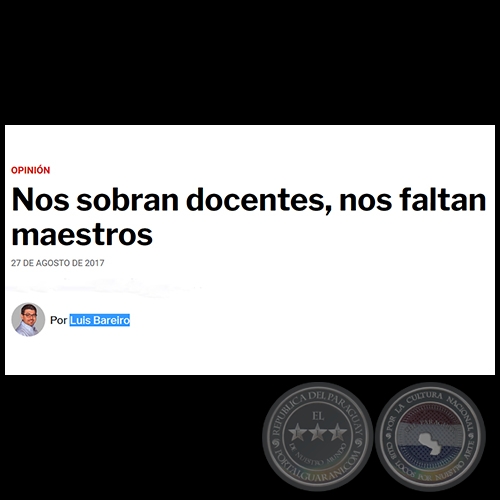 NOS SOBRAN DOCENTES, NOS FALTAN MAESTROS - Por LUIS BAREIRO - Domingo, 27 de Agosto de 2017